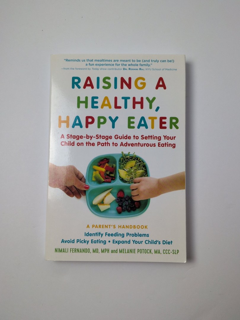 Raising a Healthy, Happy Eater: a Parent's Handbook