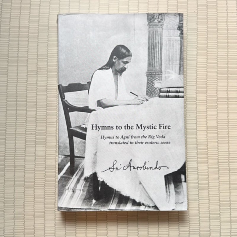 Hymns to the Mystic Fire by Sri Aurobindo