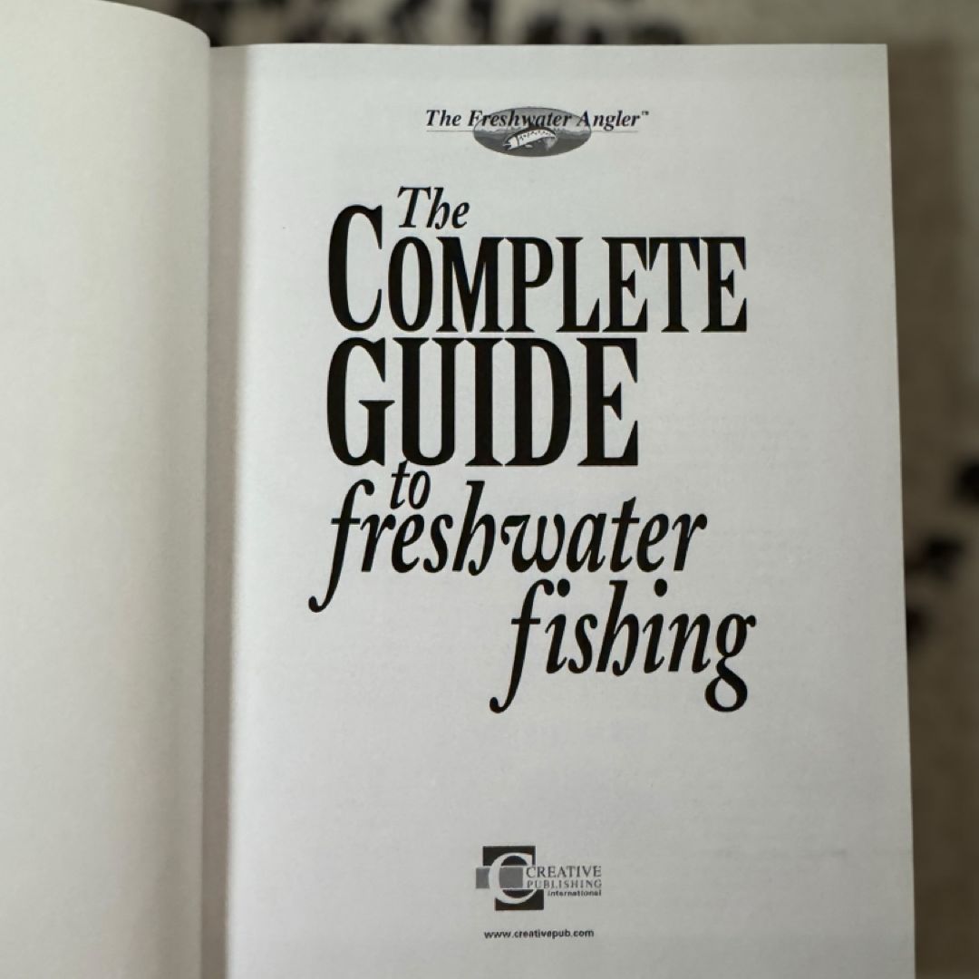 The Complete Guide to Freshwater Fishing by Editors of Creative ...