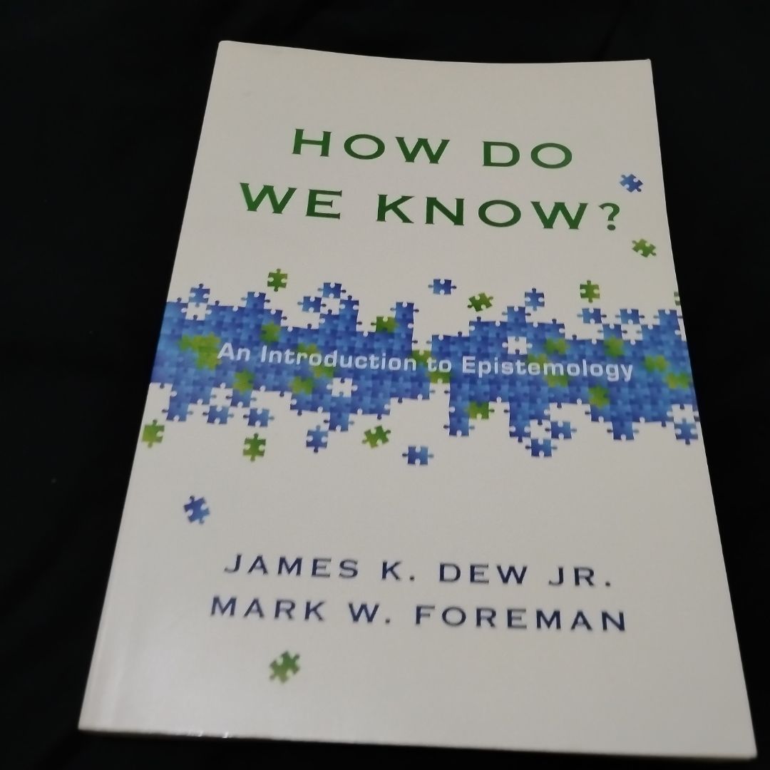How Do We Know? by Mark W. Foreman, James K. Dew