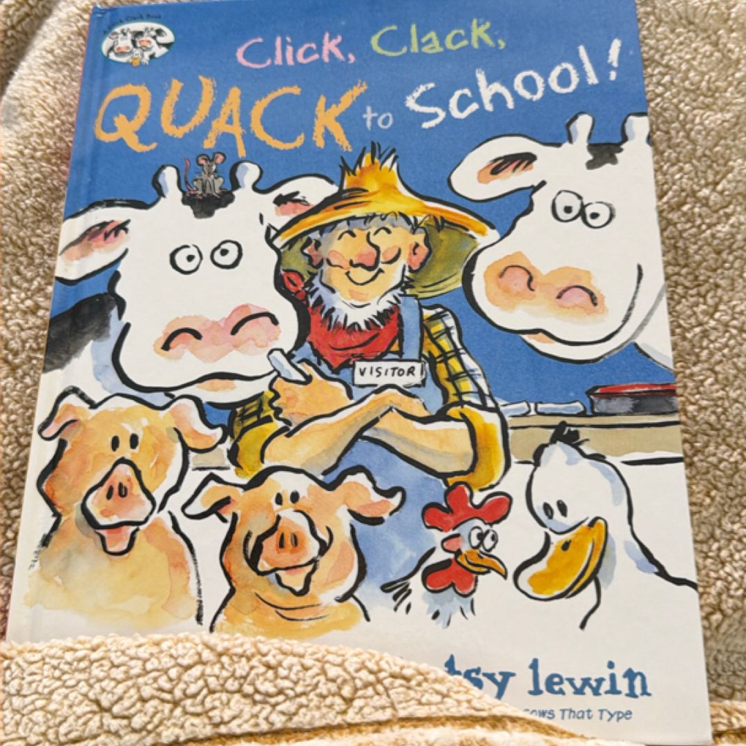 Click, Clack, Quack to School!