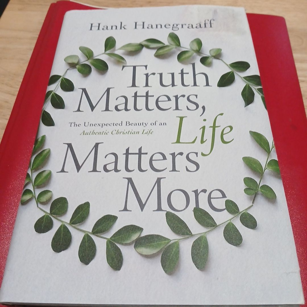 Truth Matters, Life Matters More