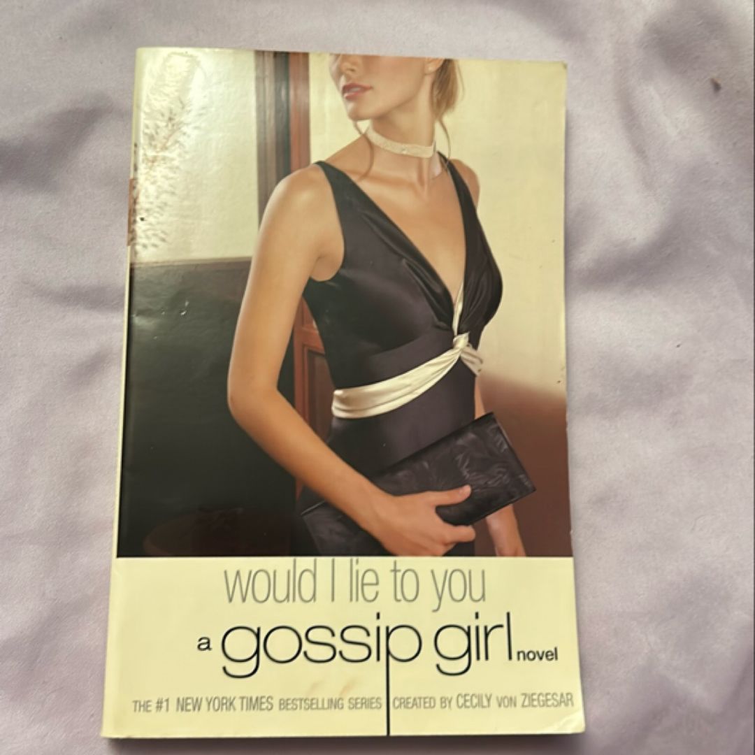 Would I Lie to You (Gossip Girl, Book 10)