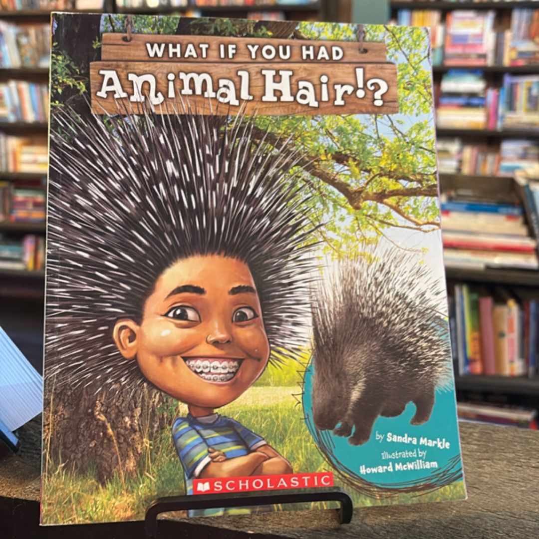 What If You Had Animal Hair?