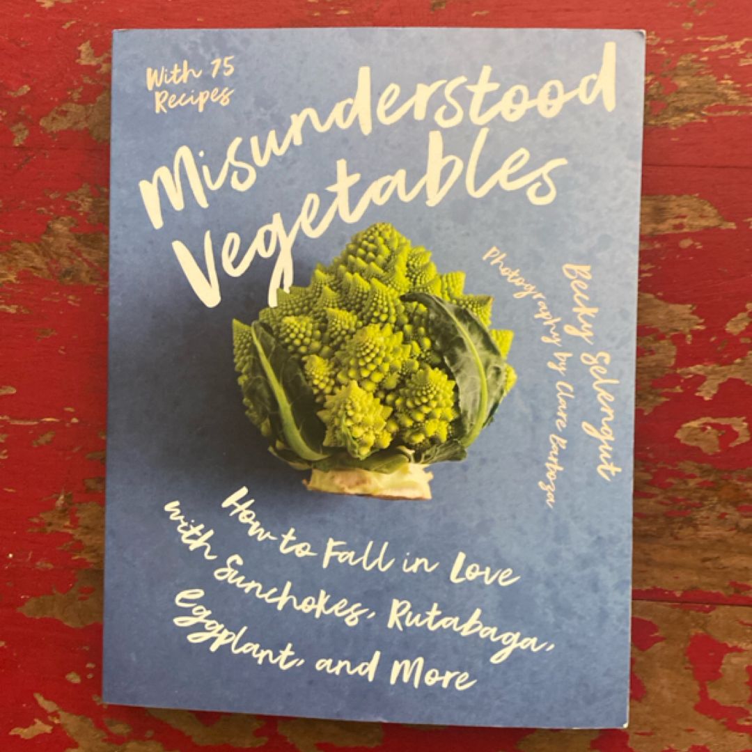 Misunderstood Vegetables