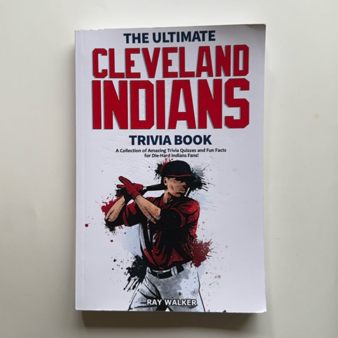 The Ultimate Cleveland Indians Trivia Book