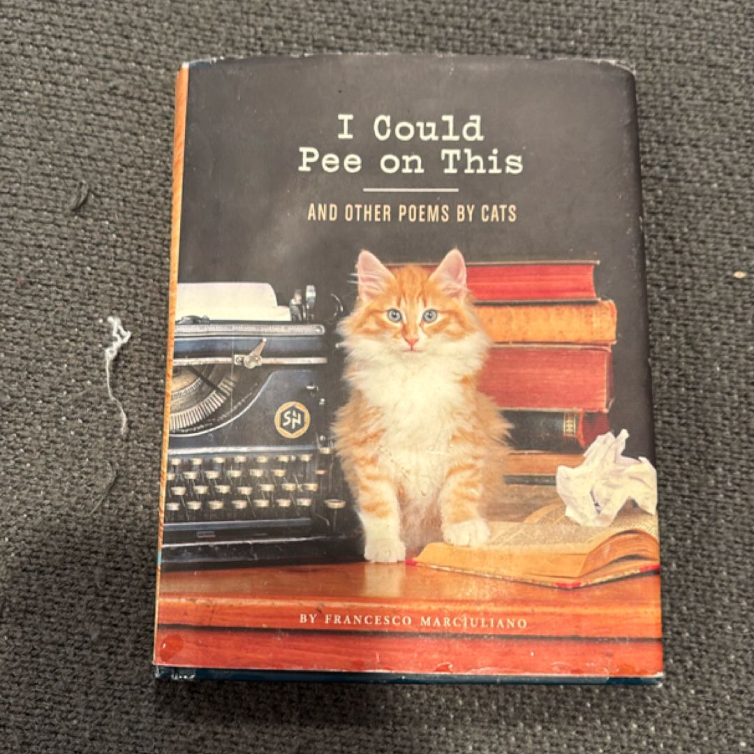 I Could Pee on This: and Other Poems by Cats (Gifts for Cat Lovers, Funny Cat Books for Cat Lovers)