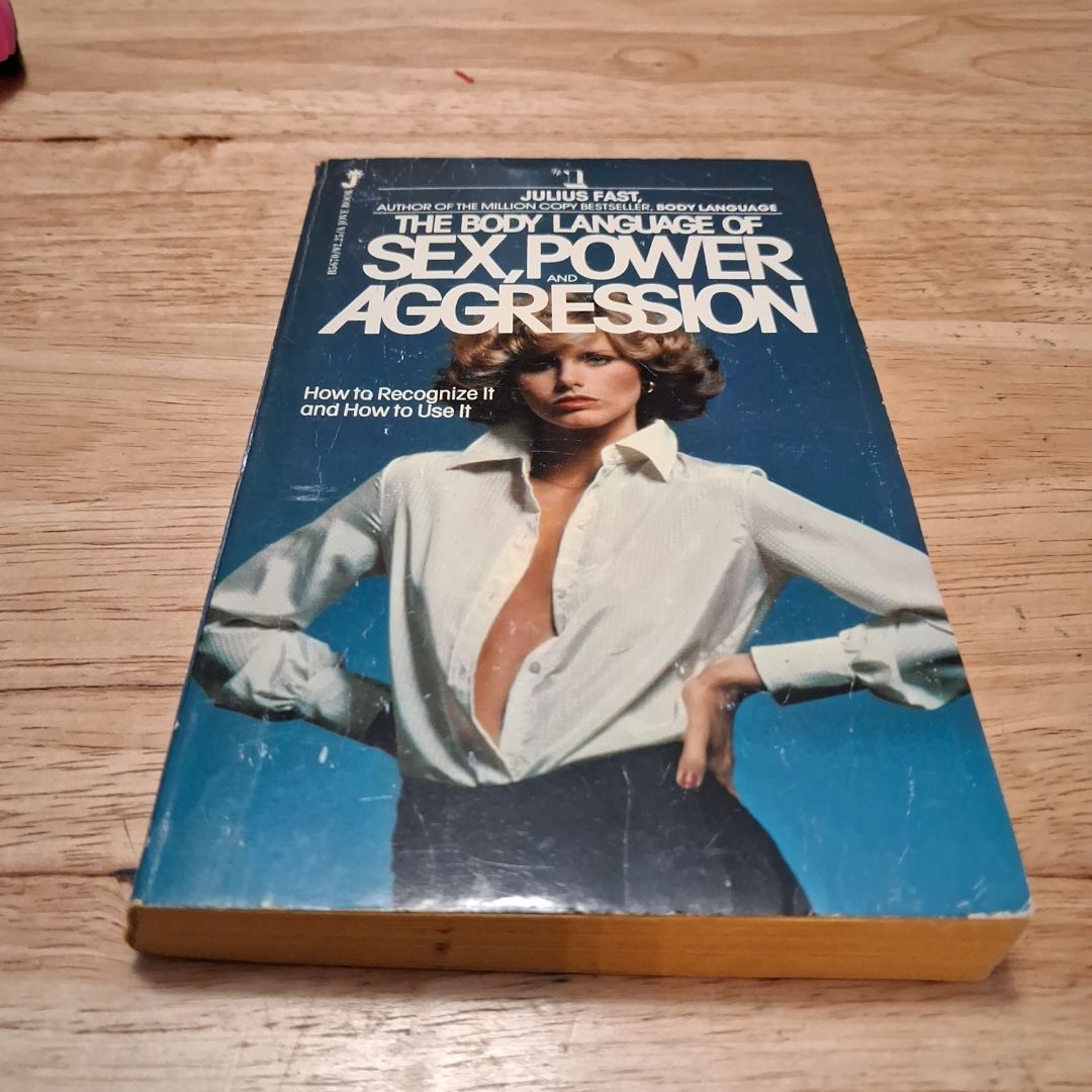 The Body Language of Sex, Power, and Aggression