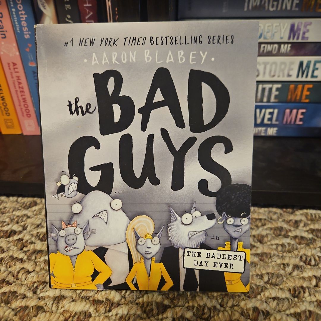 The Bad Guys in the Baddest Day Ever