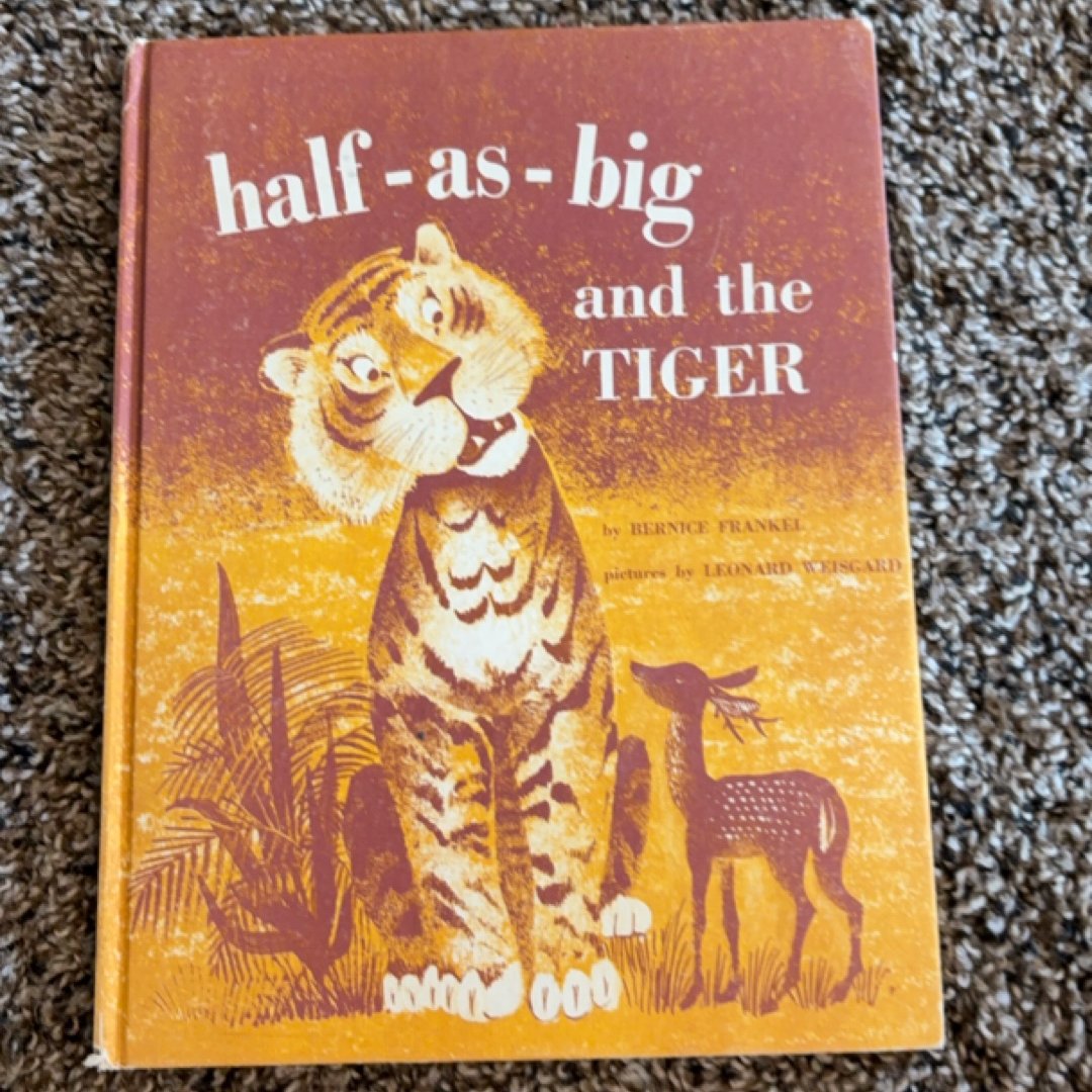 Half-as-Big and the Tiger