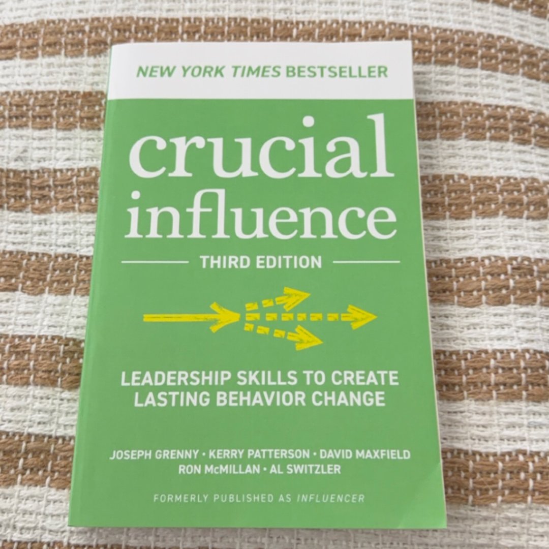 Crucial Influence, Third Edition: Leadership Skills to Create Lasting Behavior Change