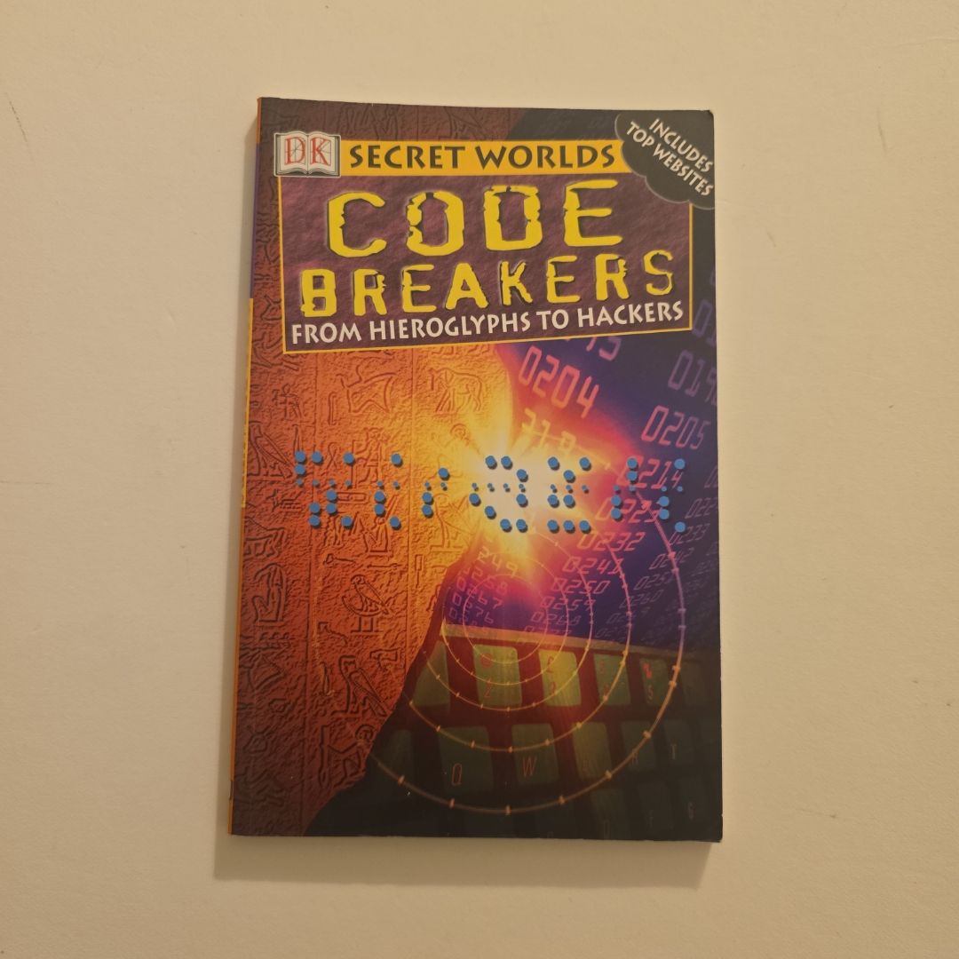 Code Breakers: From Hieroglyphs to Hackers 