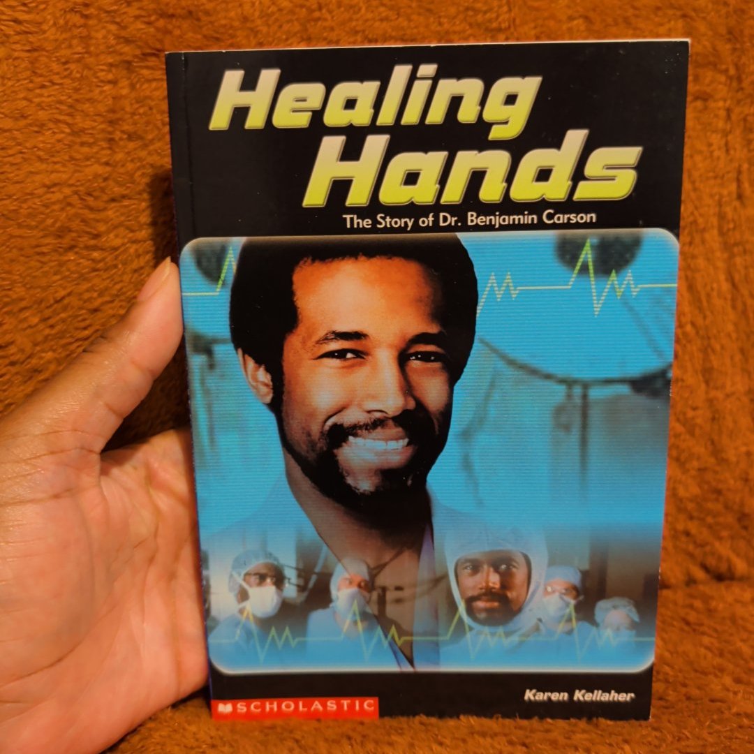 Healing Hands The Story of Dr. Benjamin Carson