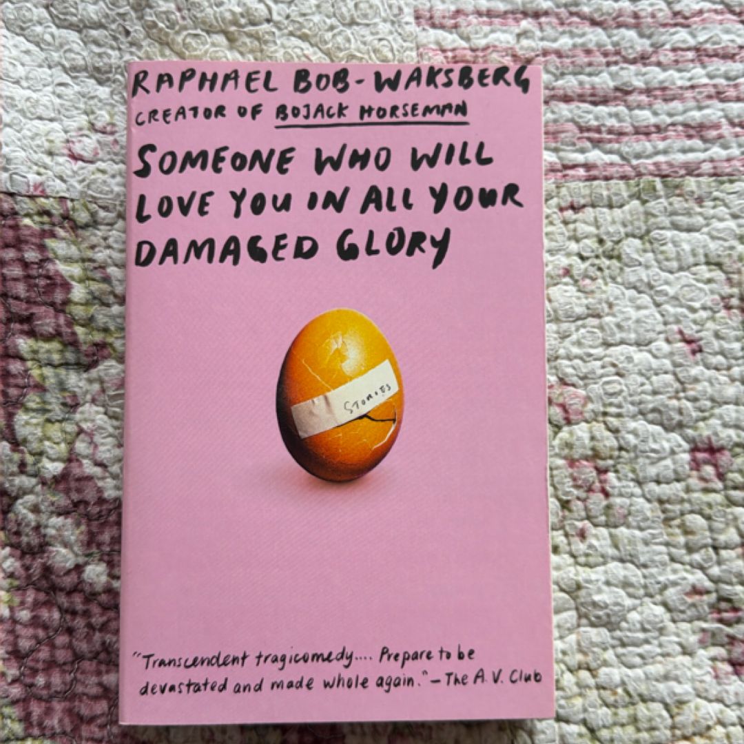 Someone Who Will Love You in All Your Damaged Glory