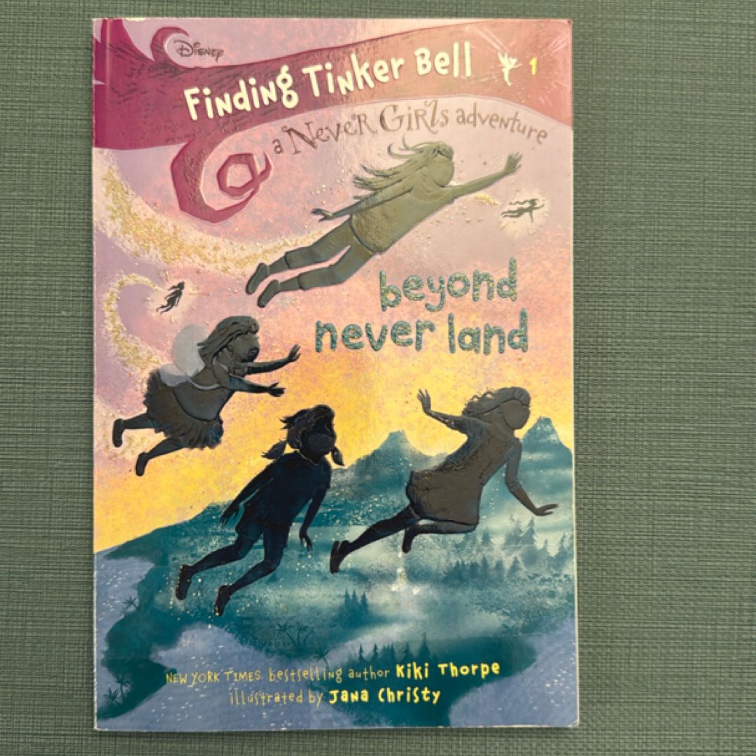 Finding Tinker Bell #1: Beyond Never Land (Disney: the Never Girls)