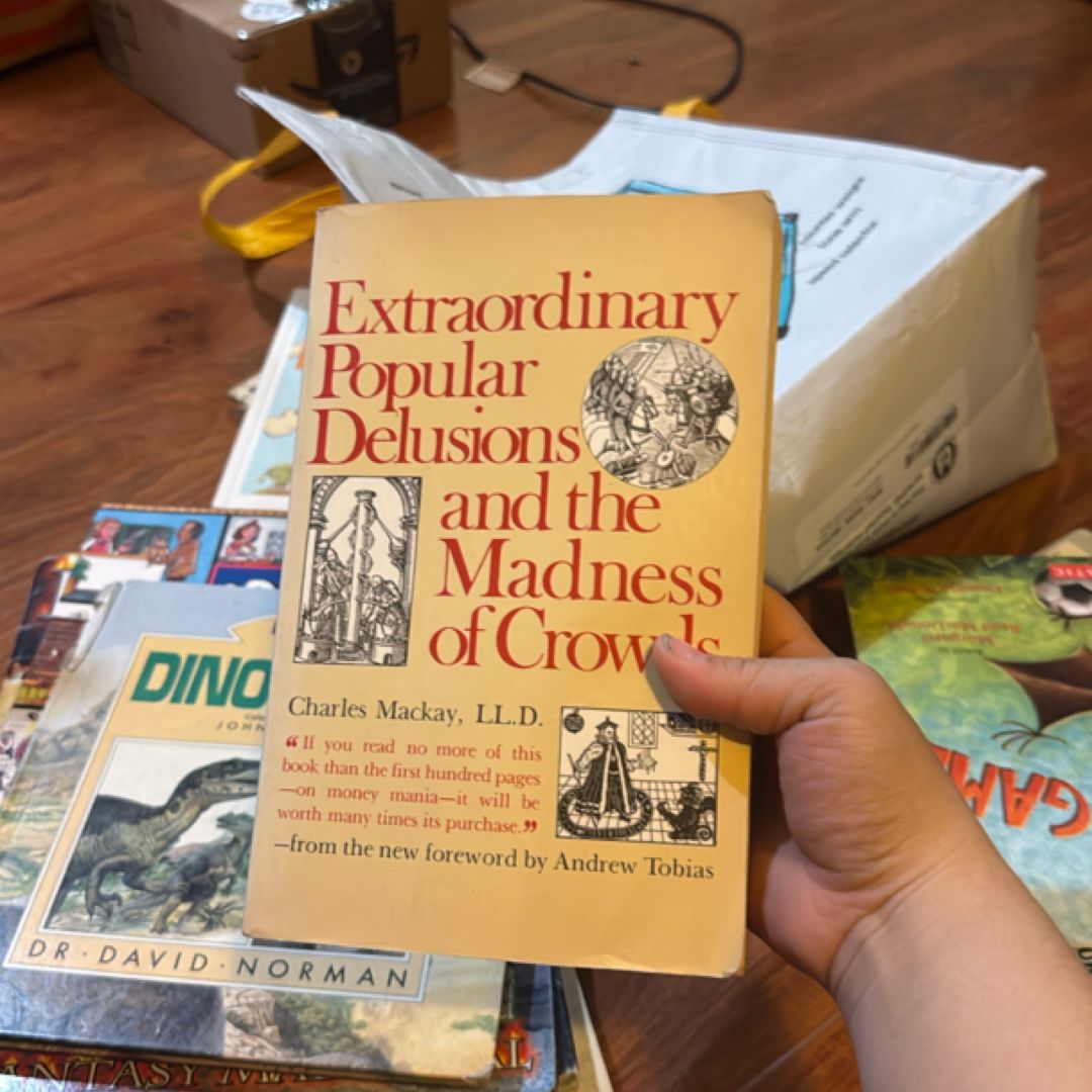 Extraordinary Popular Delusions and the Madness of Crowds