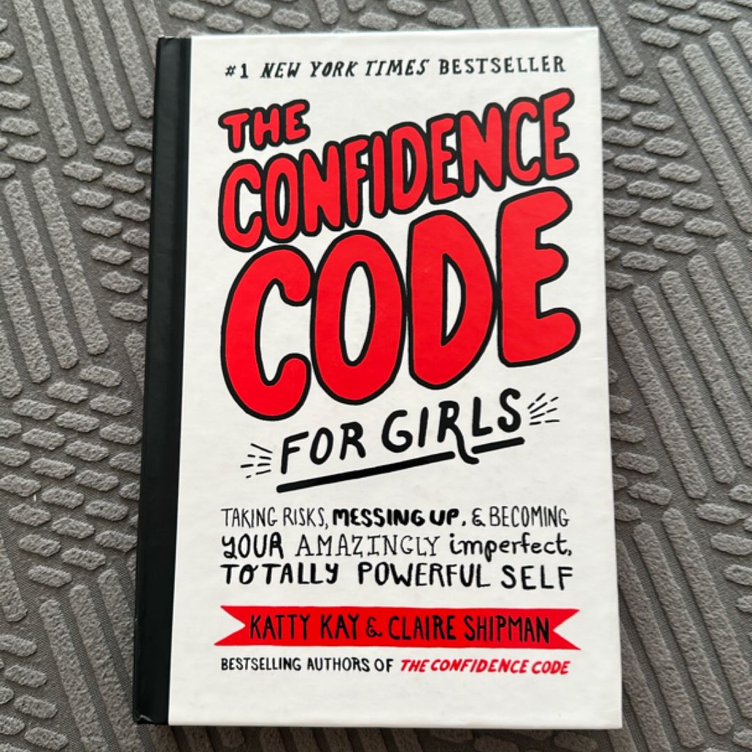 The Confidence Code for Girls