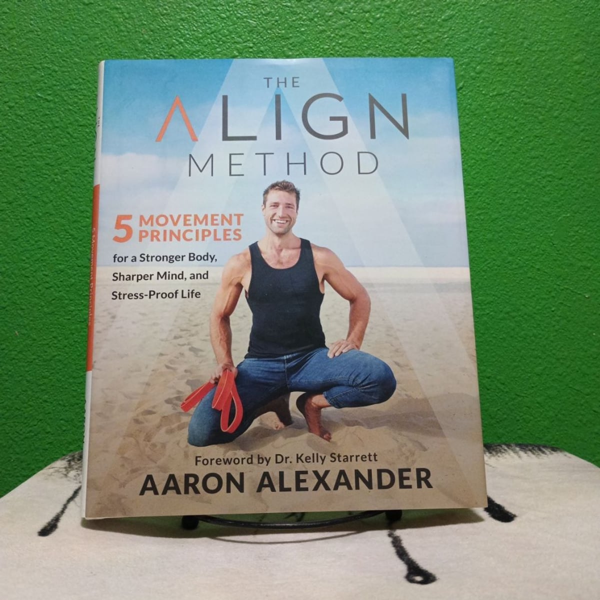 The Align Method by Aaron Alexander, Kelly Starrett