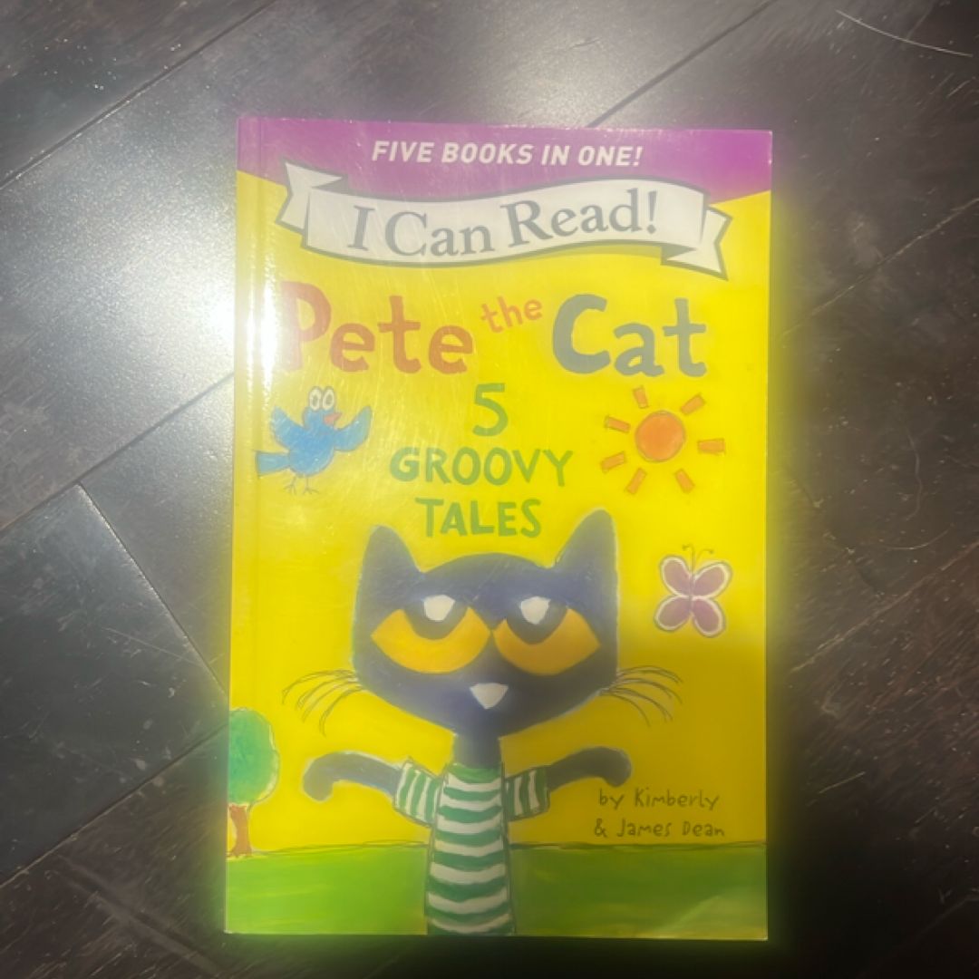 Pete the Cat: 5 Groovy Tales