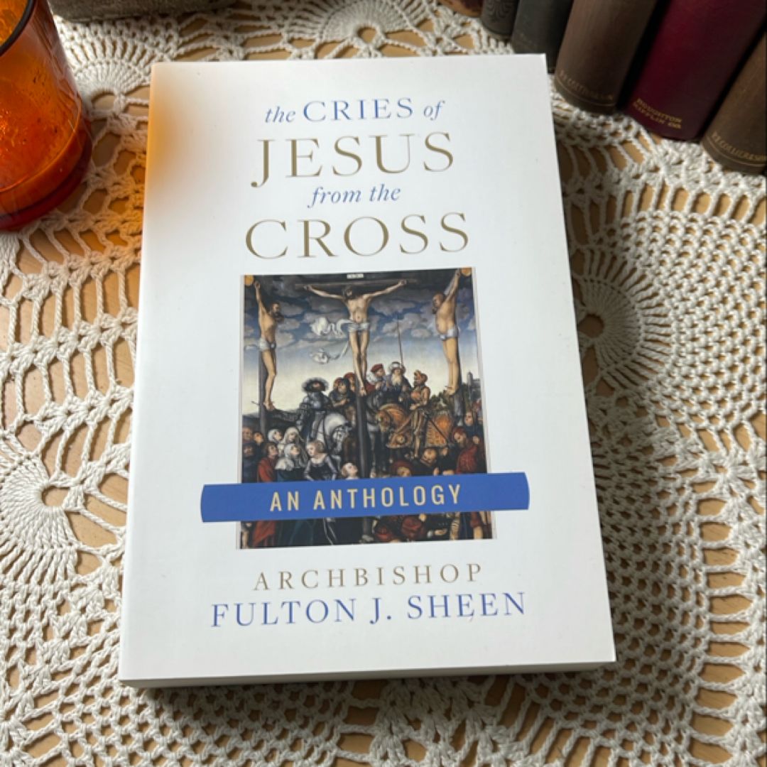 The Cries of Jesus from the Cross