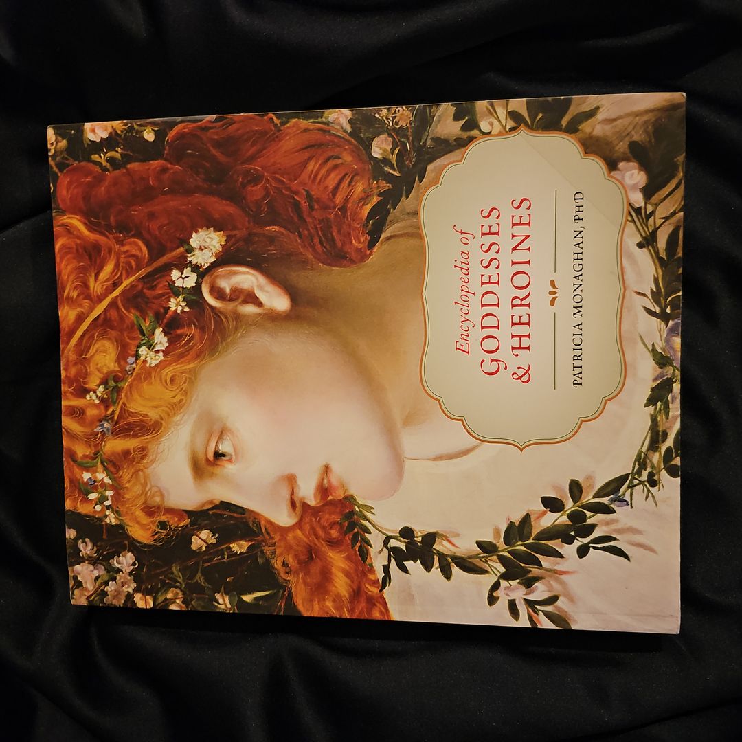 Encyclopedia of Goddesses and Heroines
