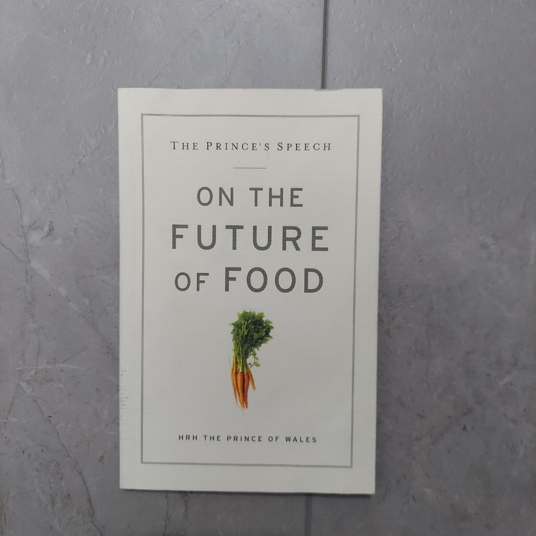 The Prince's Speech: on the Future of Food