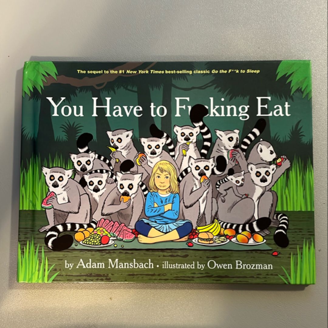 You Have to F**king Eat (Go the F**k to Sleep #2)