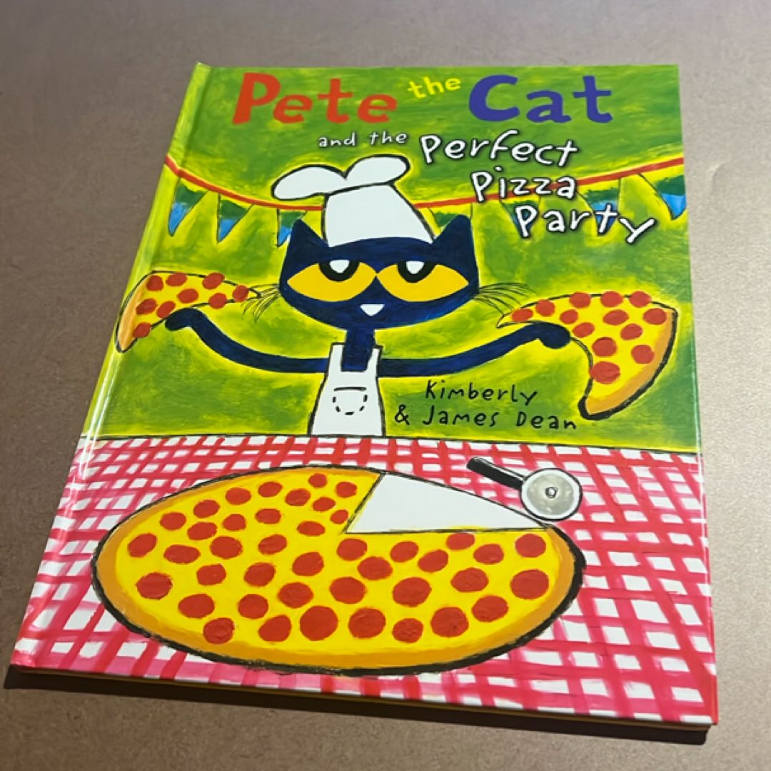 Pete the Cat and the Perfect Pizza Party