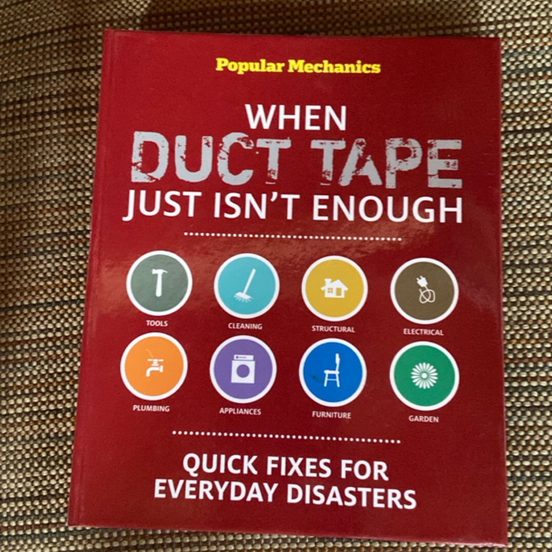 When Duct Tape Just Isn't Enough Quick Fixes for Everyday Disasters
