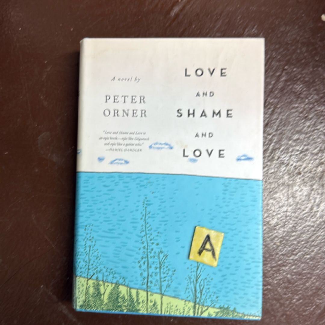 Love and Shame and Love by Peter Orner