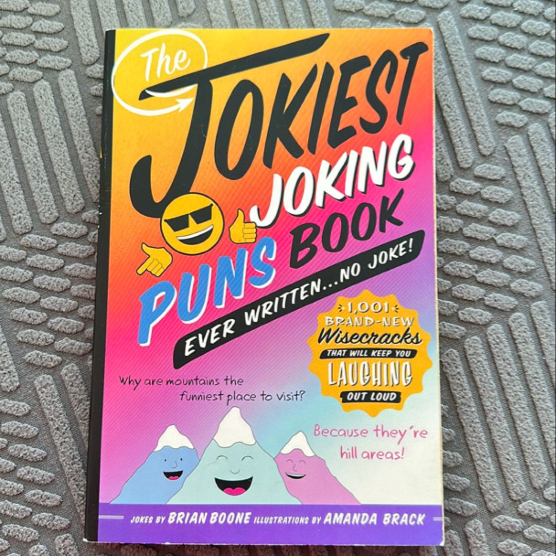 The Jokiest Joking Puns Book Ever Written ... No Joke!