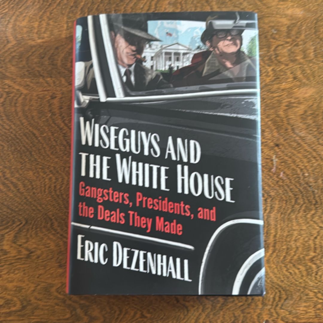 Wiseguys and the White House
