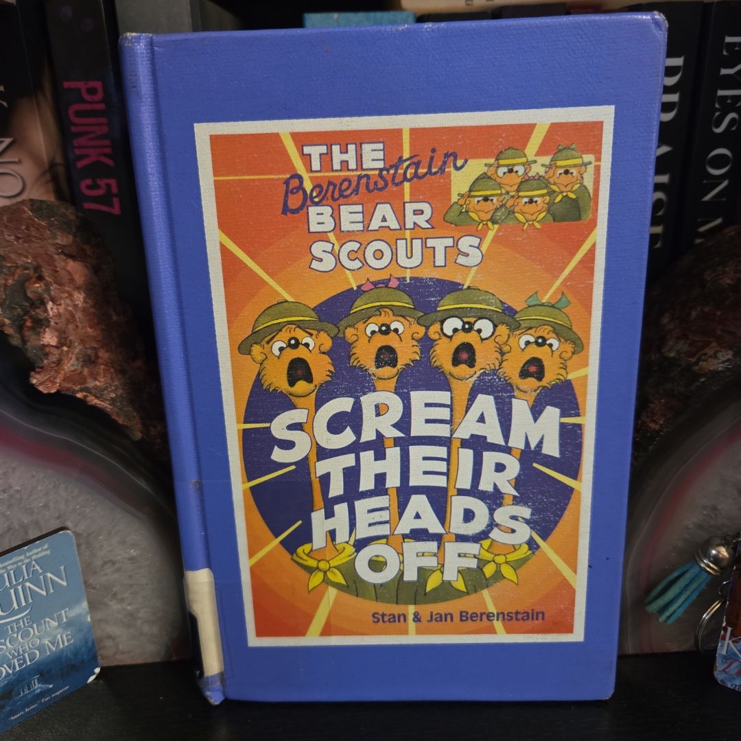 The Berenstain Bear Scouts Scream Their Heads Off