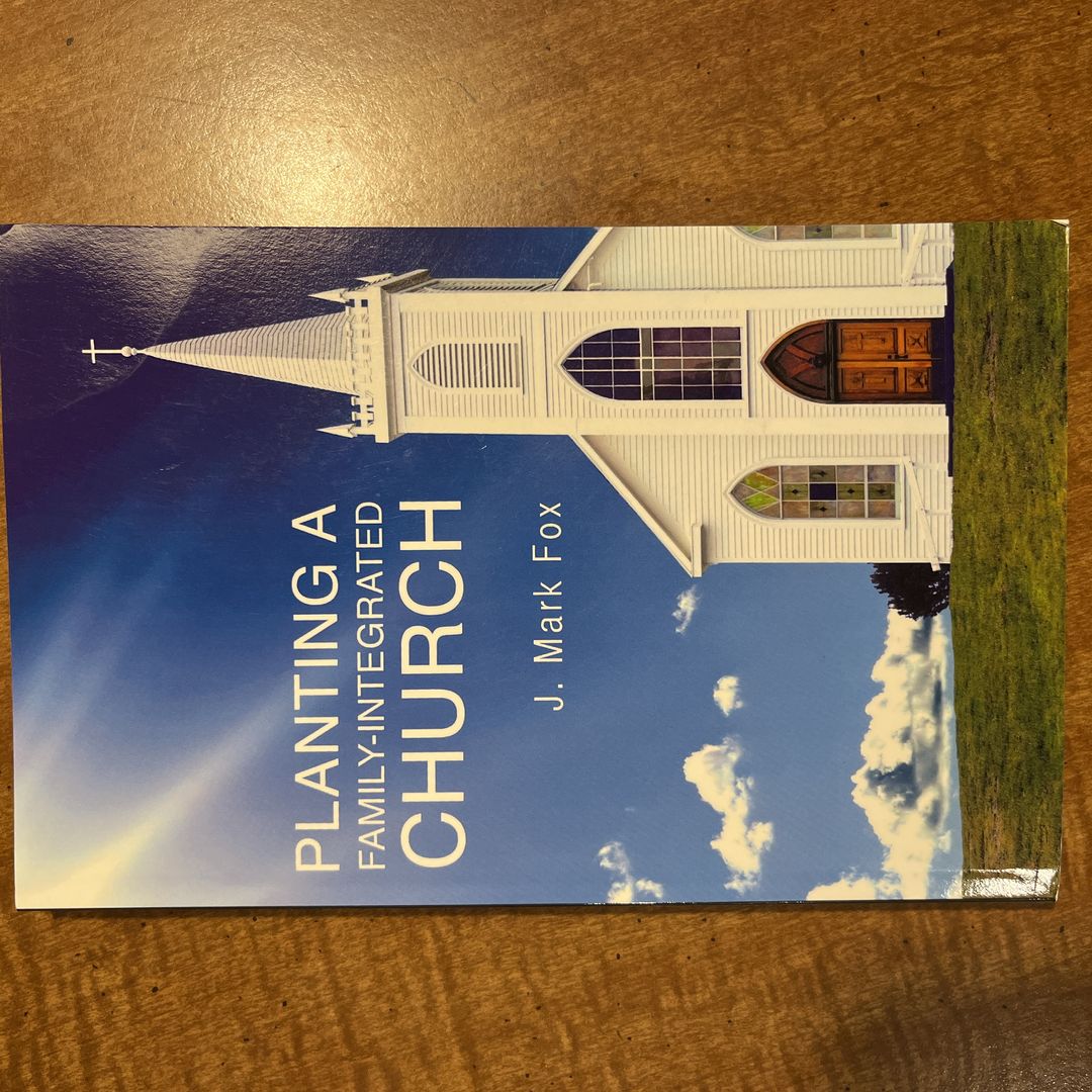 Planting a Family-Integrated Church