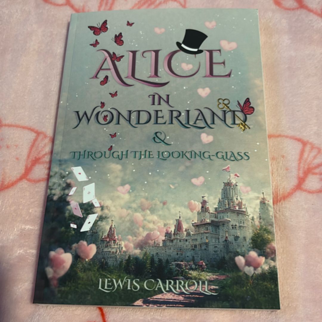 Alice in Wonderland and Through the Looking Glass