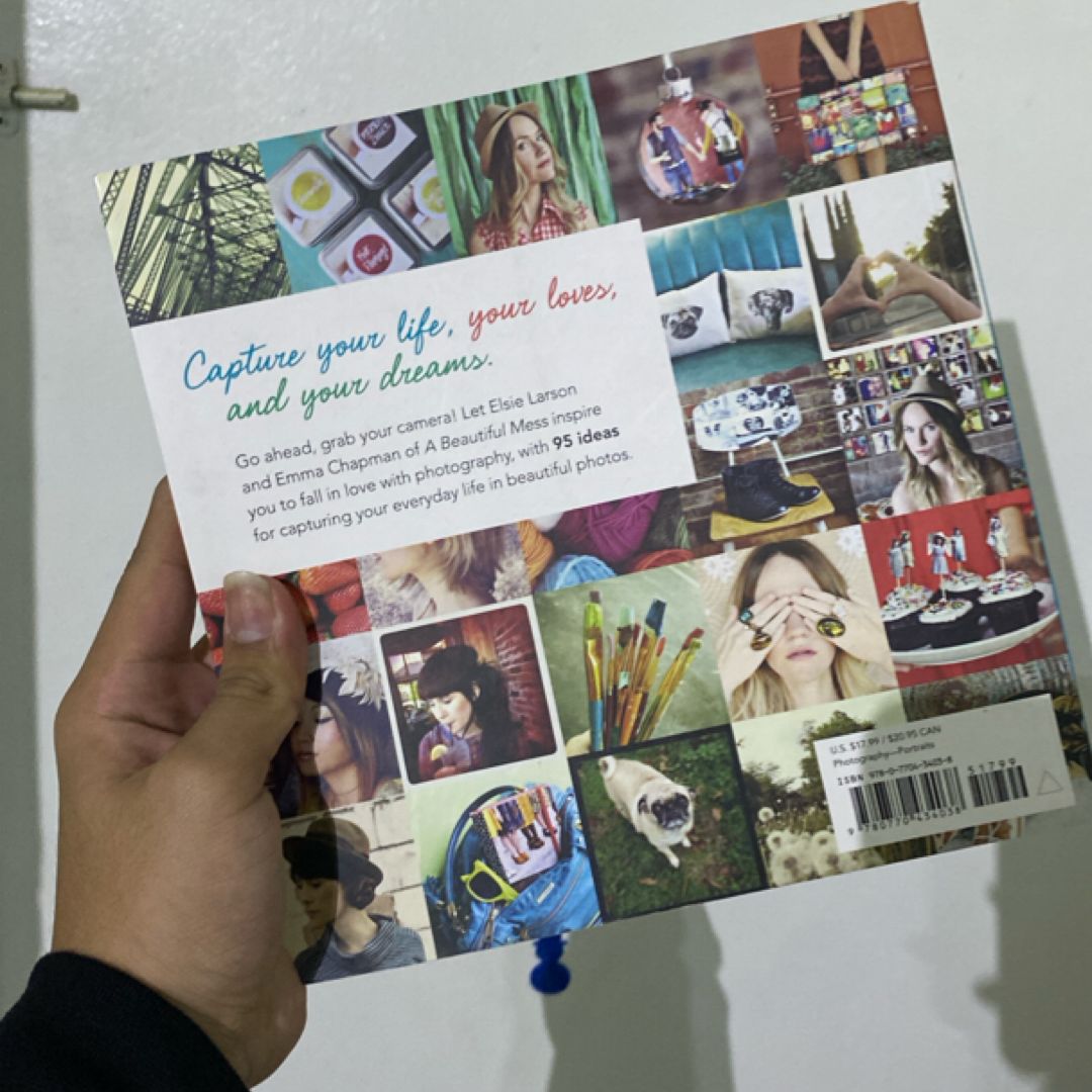 A Beautiful Mess Photo Idea Book by Elsie Larson, Emma Chapman