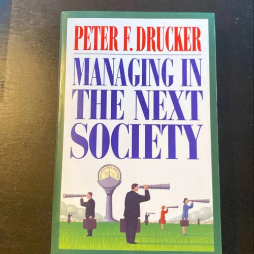 Managing in the Next Society