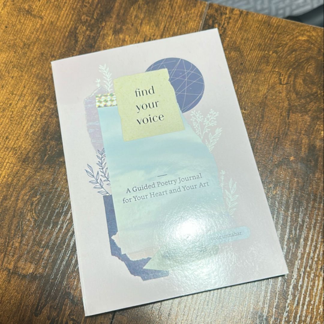 Find Your Voice: A Guided Poetry Journal For Your Heart And Your Art