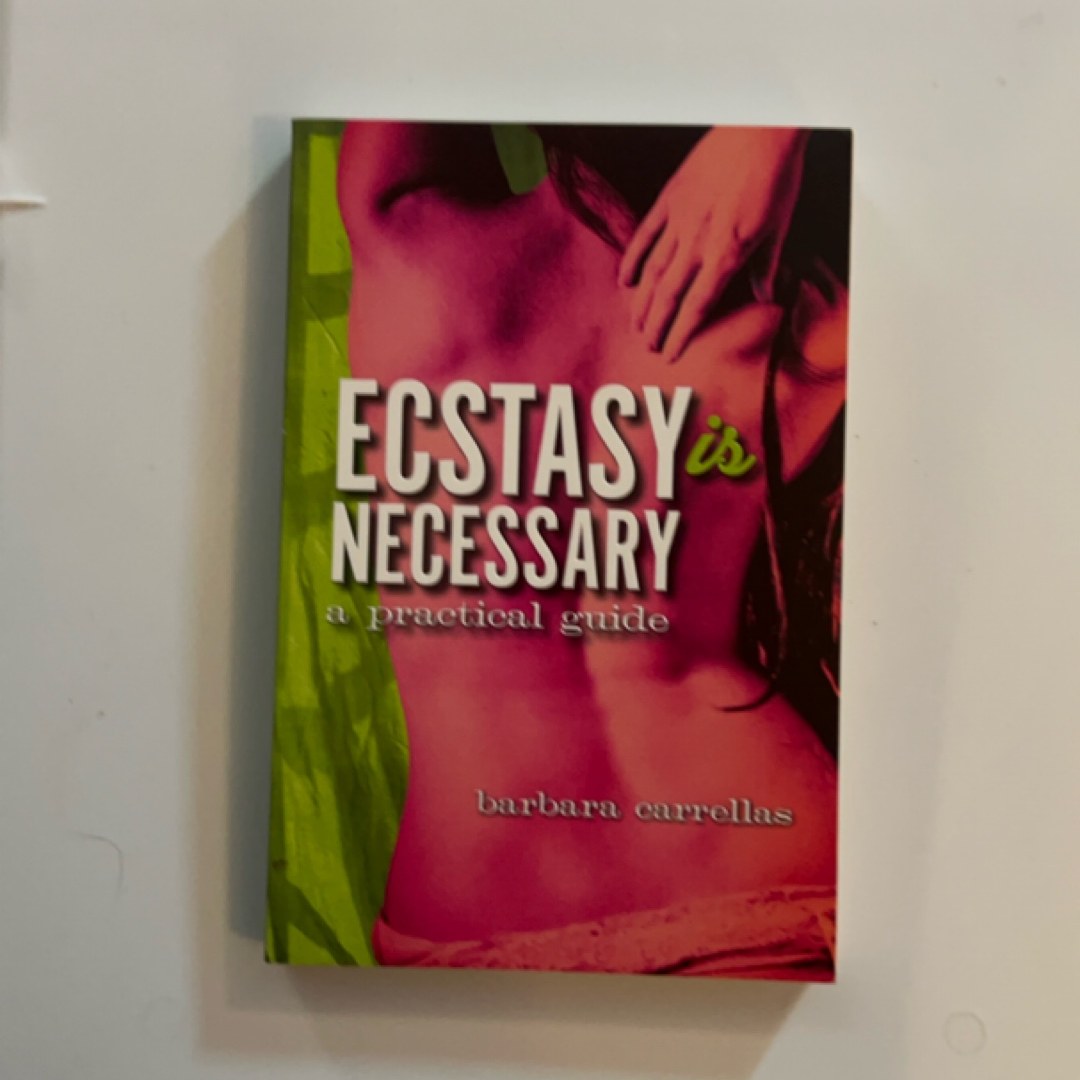 Ecstasy Is Necessary