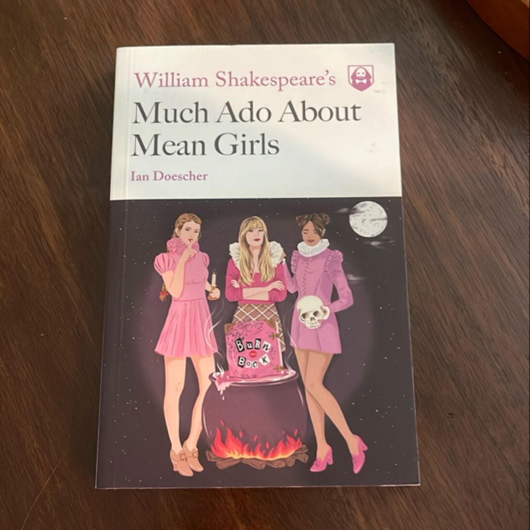 William Shakespeare's Much Ado about Mean Girls