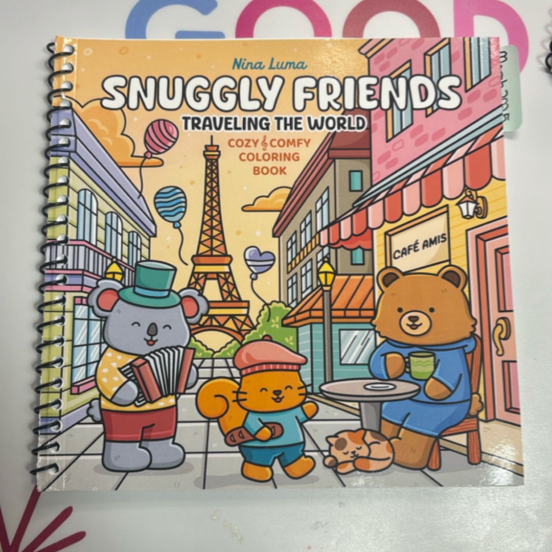Snuggly Friends - Traveling the World: Super Cute and Fun Coloring Book for Adults and Teens with Cozy Fuzzy Animal Characters in Hygge Holiday ... Music (Snuggly Friends Coloring Series)