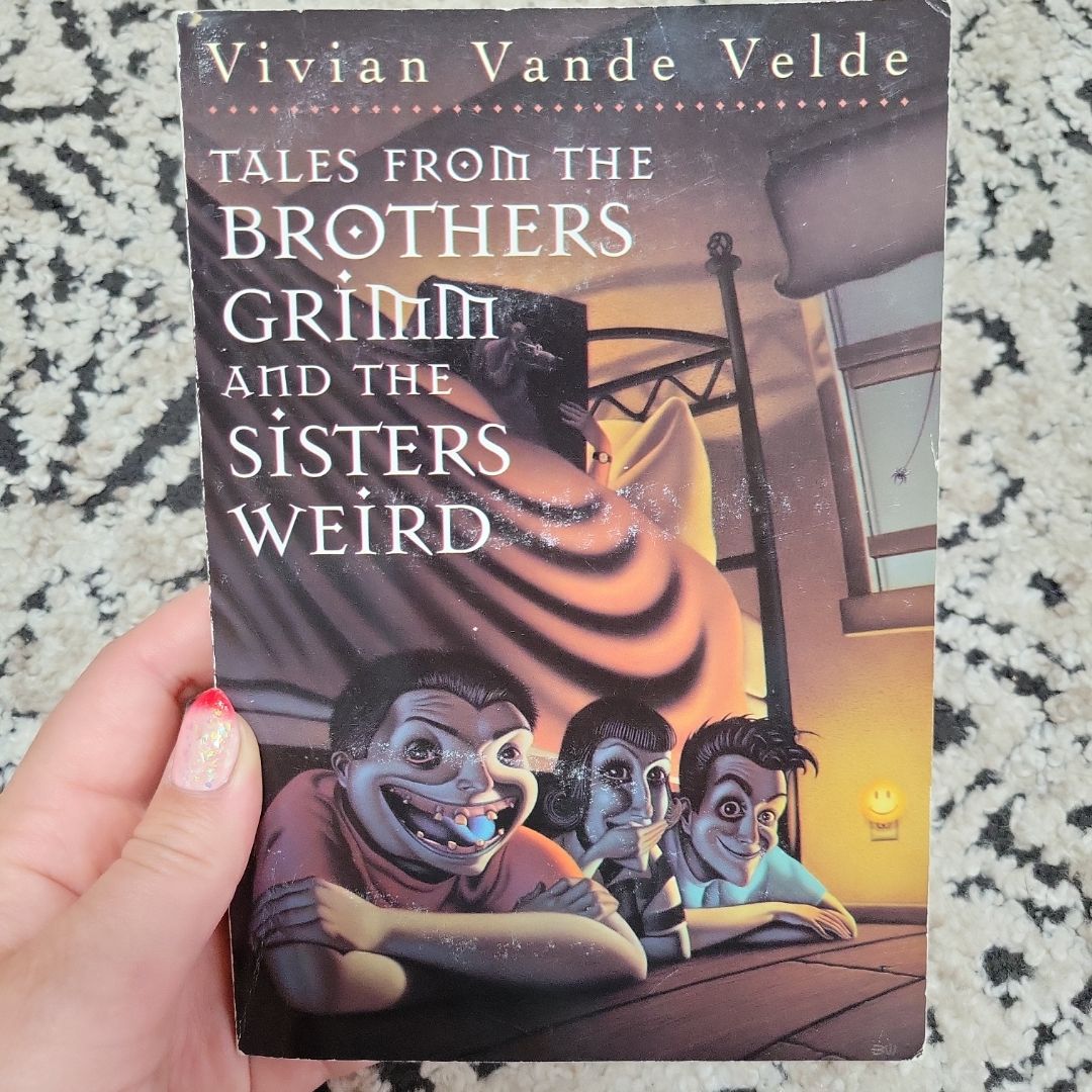 Tales from the Brothers Grimm and the Sisters Weird