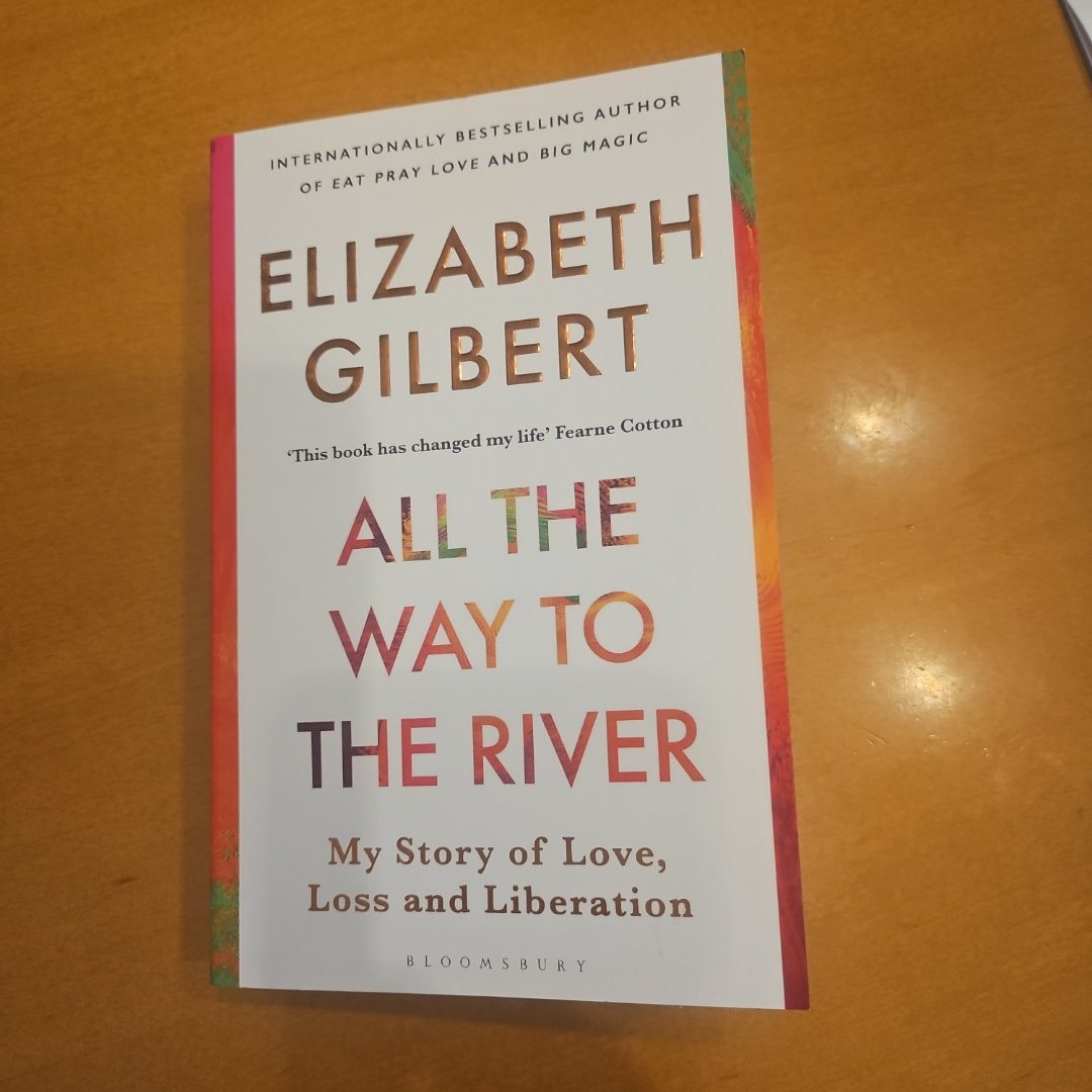 All the Way to the River