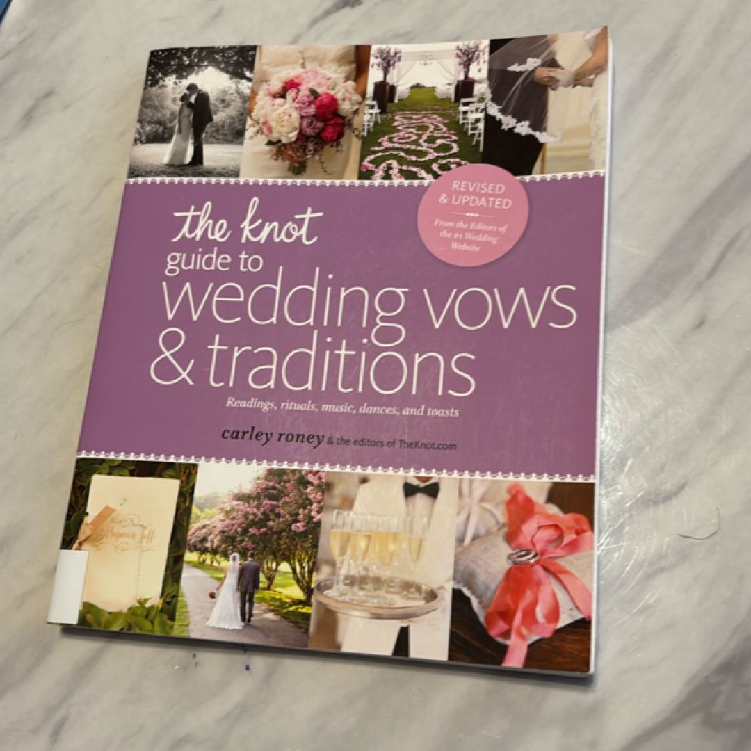 The Knot Guide to Wedding Vows and Traditions [Revised Edition]