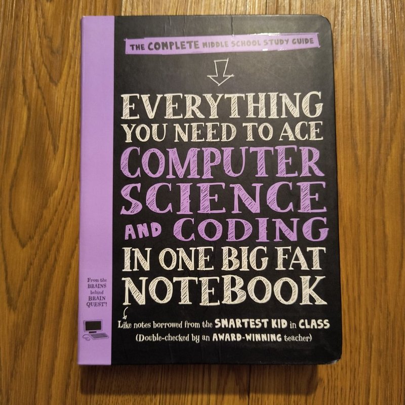 Everything You Need to Ace Computer Science and Coding in One Big Fat Notebook
