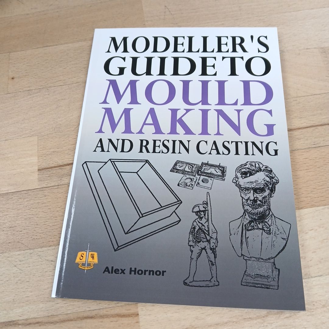 Modeller's Guide to Mould Making and Resin Casting