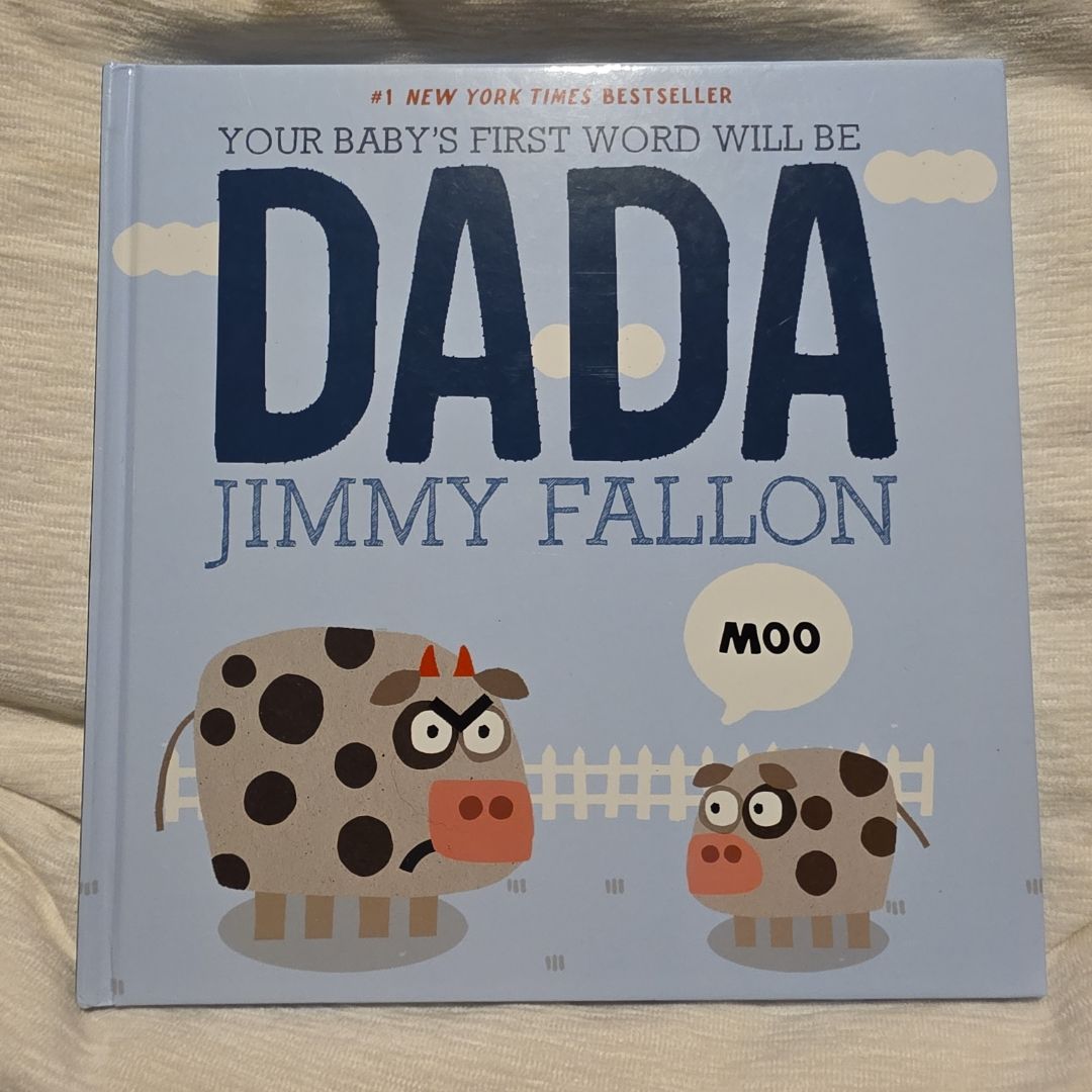 Your Baby's First Word Will be Dada