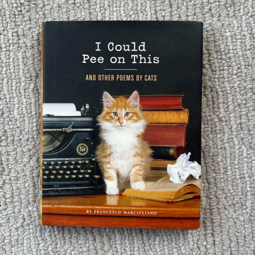 I Could Pee on This: and Other Poems by Cats (Gifts for Cat Lovers, Funny Cat Books for Cat Lovers)