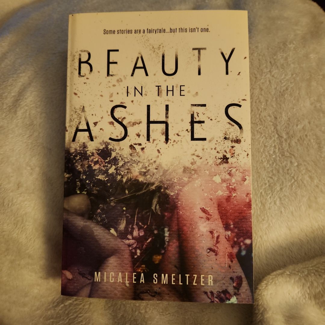 Beauty in the Ashes *SIGNED*