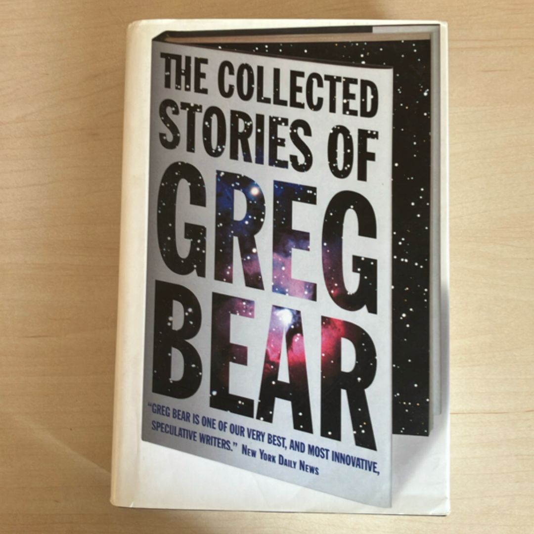 The Collected Stories of Greg Bear